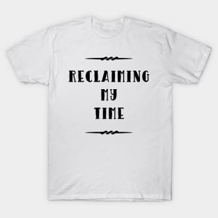 Reclaiming My Time T-Shirt